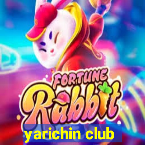 yarichin club